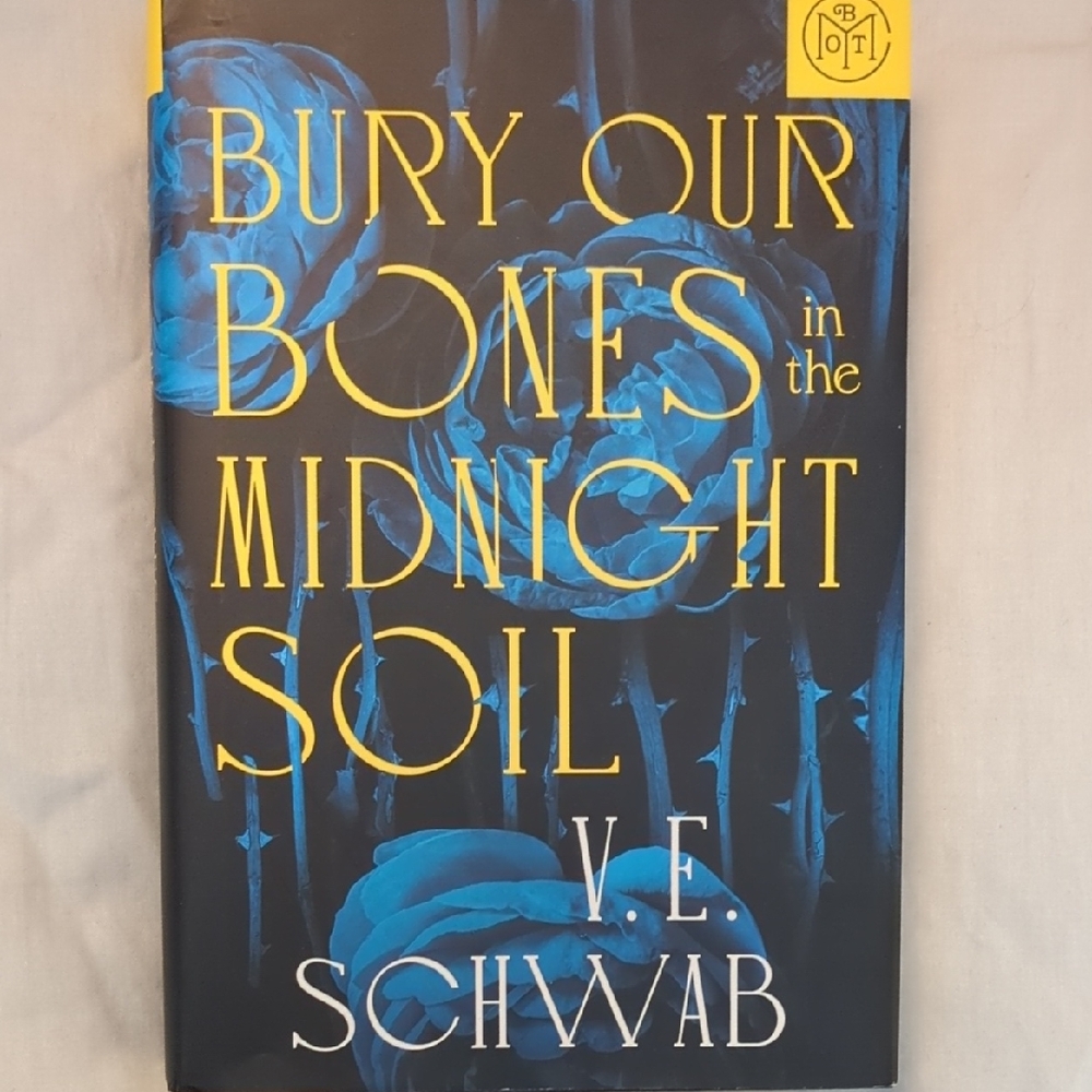 V.E. Schwab 'Bury Our Bones in the Midnight Soil' Hardcover Book